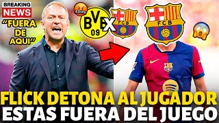 😱¡URGENTE! ¡H.FLICK DETONA AL JUGADOR! ¡QUÉDATE FUERA DE LOS CAMPEONES! NOTICIAS DE BARCELONA