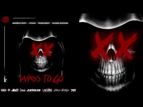 Mazerati Ricky x J. Stalin x Young Mezzy x Juliano Santiago - Ways To Go