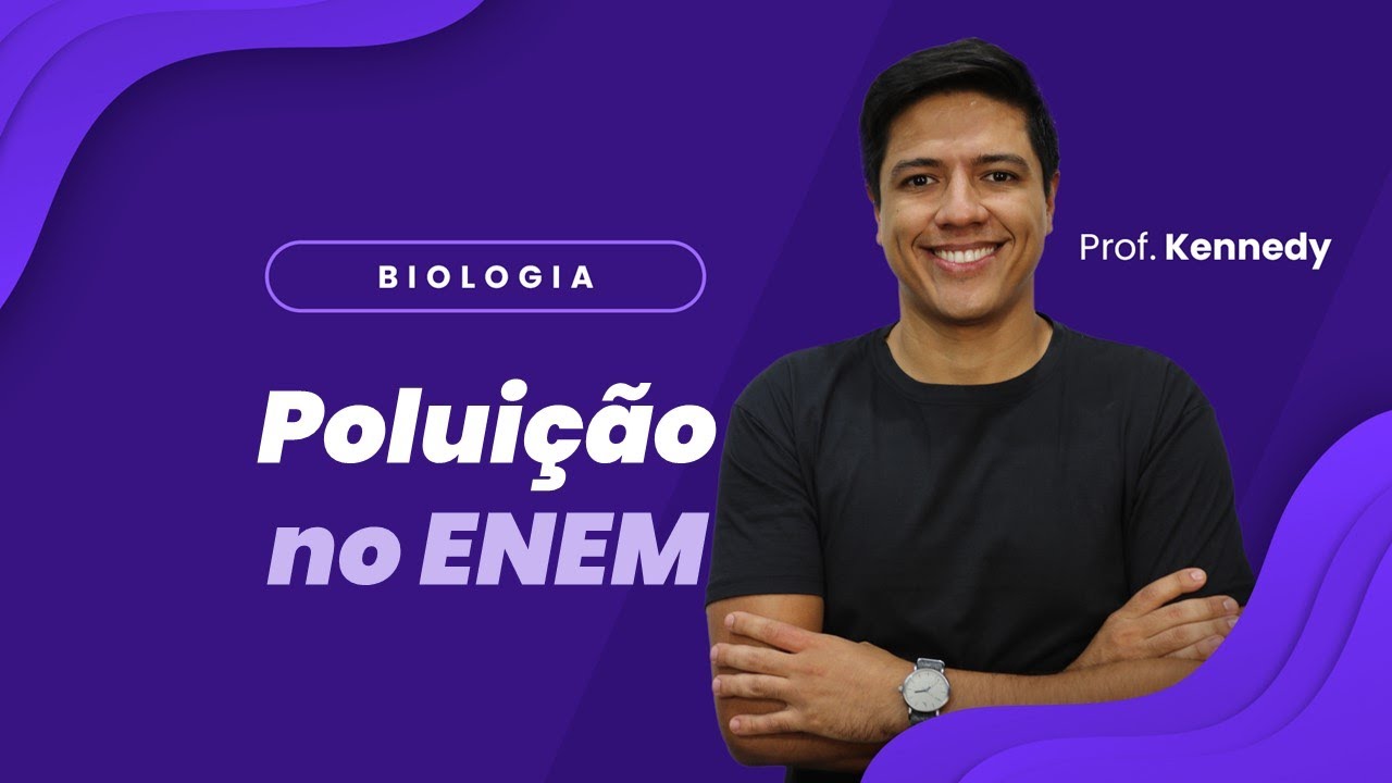 AO VIVO - Biologia: Poluição 06/07 | Prof. Kennedy