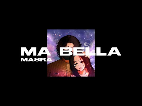 MASRA - MA BELLA (Official Lyrics Video)
