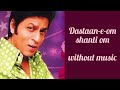 Dastaan-E-Om Shanti Om (Without Music Vocals Only) - Full Song