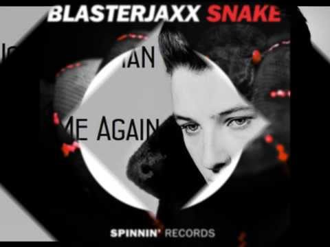 Blasterjaxx Vs. John Newman - Snake Love Me Again (Dirty Bossa Edit)