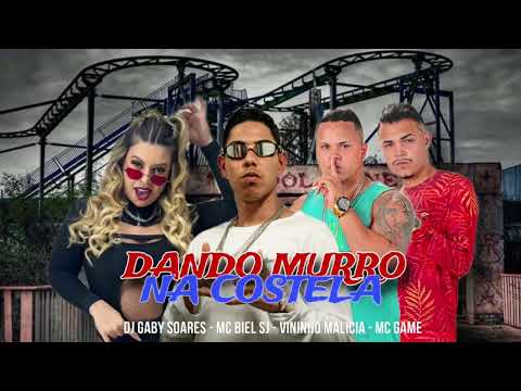 DANDO MURRO NA COSTELA - MC GAME E VININHO MALICA E MC BIEL SJ E DJ GABY SOARES (REMIX BREGA FUNK)
