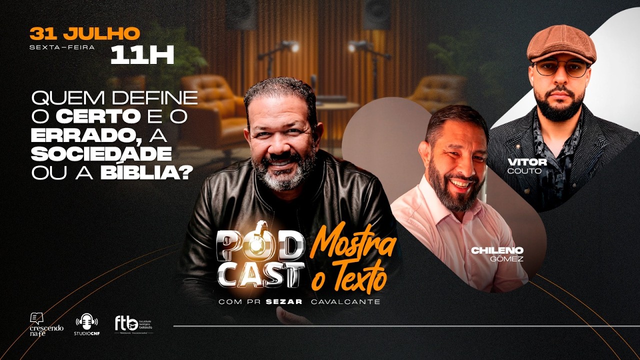 QUEM DEFINE O CERTO E O ERRADO, A SOCIEDADE OU A BÍBLIA? CHILENO, VITOR COUTO,  E SEZAR  - 31/07/26