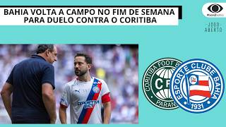 BAHIA VOLTA A CAMPO NO FIM DE SEMANA PARA DUELO CONTRA O CORITIBA | JOGO ABERTO BA