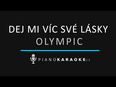 Olympic  - Dej mi víc své lásky | Piano Karaoke Instrumental