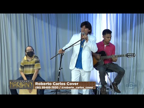 Roberto Carlos Cover no Programa Mariano 05 11 2022