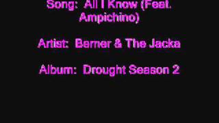 Berner & The Jacka - All I Know (Feat. Ampichino)
