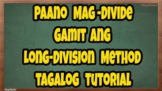 Paano mag-divide ng numbers gamit ang Long Division Method (Episode 13)