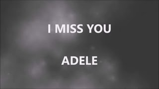 I MISS YOU - ADELE (Lyrics)