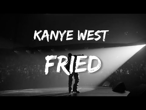 Kanye West & Ty Dolla $ign - FRIED (Lyrics)
