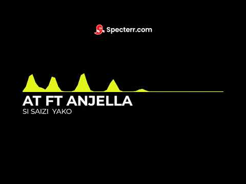 Si Saizi Yako-AT x Anjella  (Official Audio-Spectrum version)