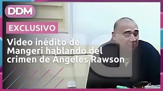 🔴ÚLTIMO MOMENTO: EL VIDEO INÉDITO DE JORGE MANGERI EN EL QUE HABLA DEL CRIMEN DE ÁNGELES RAWSON