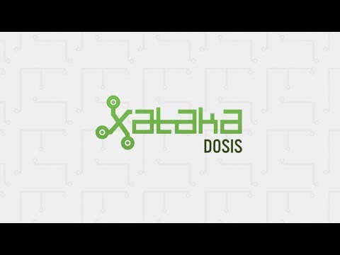 Xataka Dosis