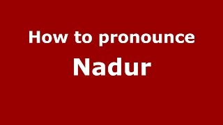 How to pronounce Nadur