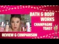 Champagne Toast Unveiled Bath And Body Works Review Comparison