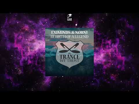 Eximinds & Norni - Rebirth Of A Legend [IN TRANCE WE TRUST]