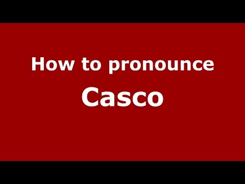 How to pronounce Casco