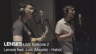 Lenses feat. Luis Maude - Habol