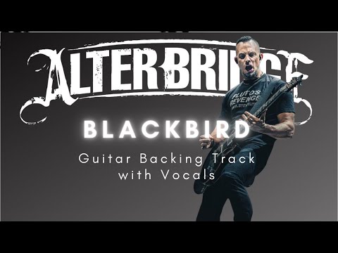 Blackbird - Guitar Backing Track with Vocals by Alter Bridge