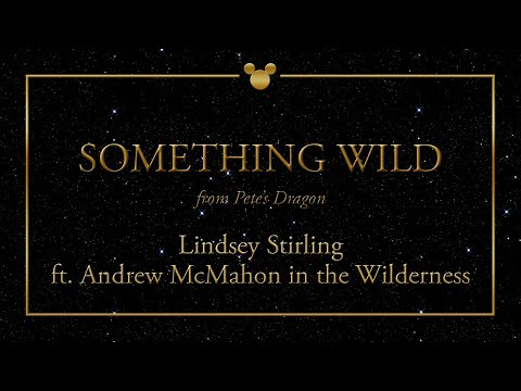 Disney Greatest Hits ǀ Something Wild - Lindsey Stirling ft. Andrew McMahon in the Wilderness