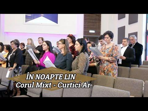 ÎN NOAPTE LIN CA UN SUSPIN - CORUL MIXT CURTICI