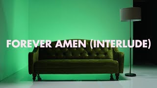 Forever Amen (Interlude) Music Video