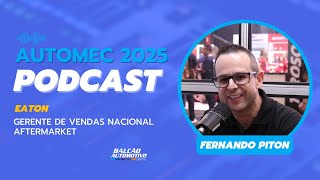 Fernando Piton, da Eaton, participa do podcast do Balcão Automotivo direto da Automec 2025