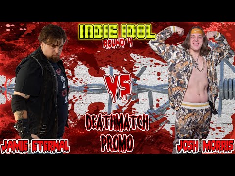 Jamie Eternal VS Josh Morris Indie Idol RND 4 Deathmatch Promo