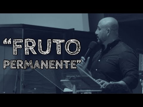 "FRUTO PERMANENTE" PastorJulio Valenzuela