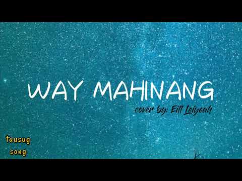Way Mahinang lyrics by Eill Leiyeah | Precious Lyrics | #Tausugsong #Tausug