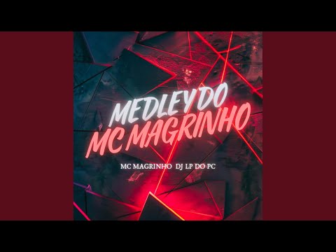 MEDLEY DO MC MAGRINHO