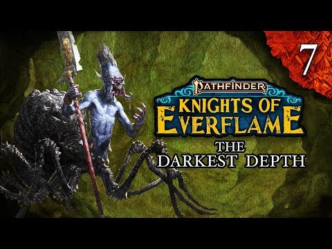 The Darkest Depth | Pathfinder: Knights of Everflame | Episode 7