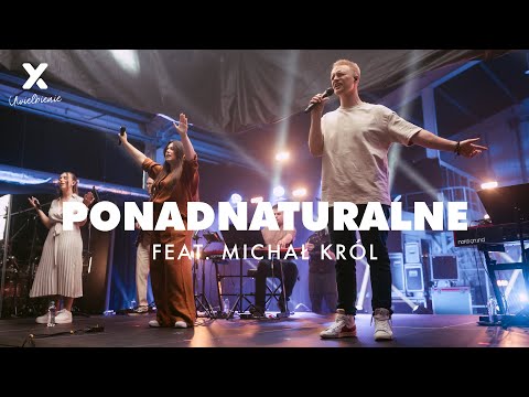 Ponadnaturalne - XY Uwielbienie feat. Michał Król