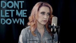 The Chainsmokers ft. Daya - "Don't Let Me Down" (Cover by The Animal In Me)