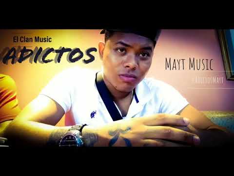 Mayt Music - Adictos (1/19) #AdictosMayt