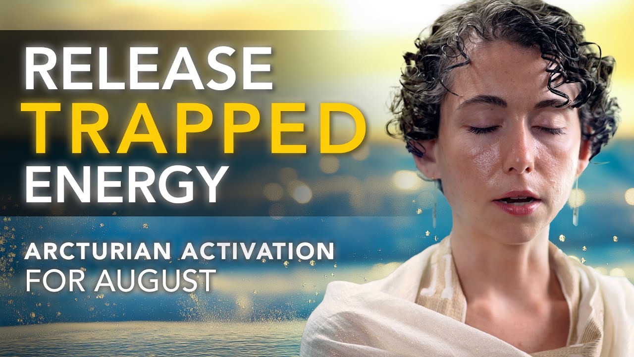 Arcturian Energy Activation for August // Channeled Meditation from the Arcturian Council