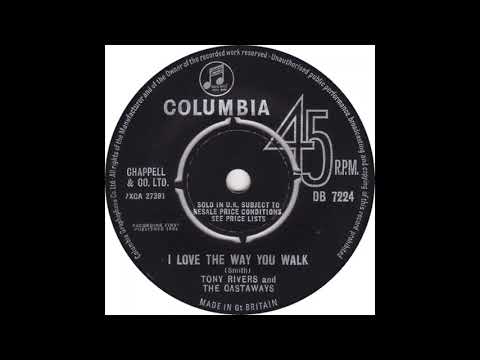 I LOVE THE WAY YOU WALK TONY RIVERS & CASTAWAYS DES