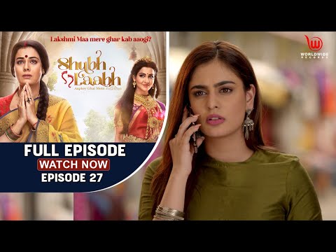 Shubh Laabh - Aapkey Ghar Mein | Vaibhav is in Dilemma || Ep-27 || Full Episode