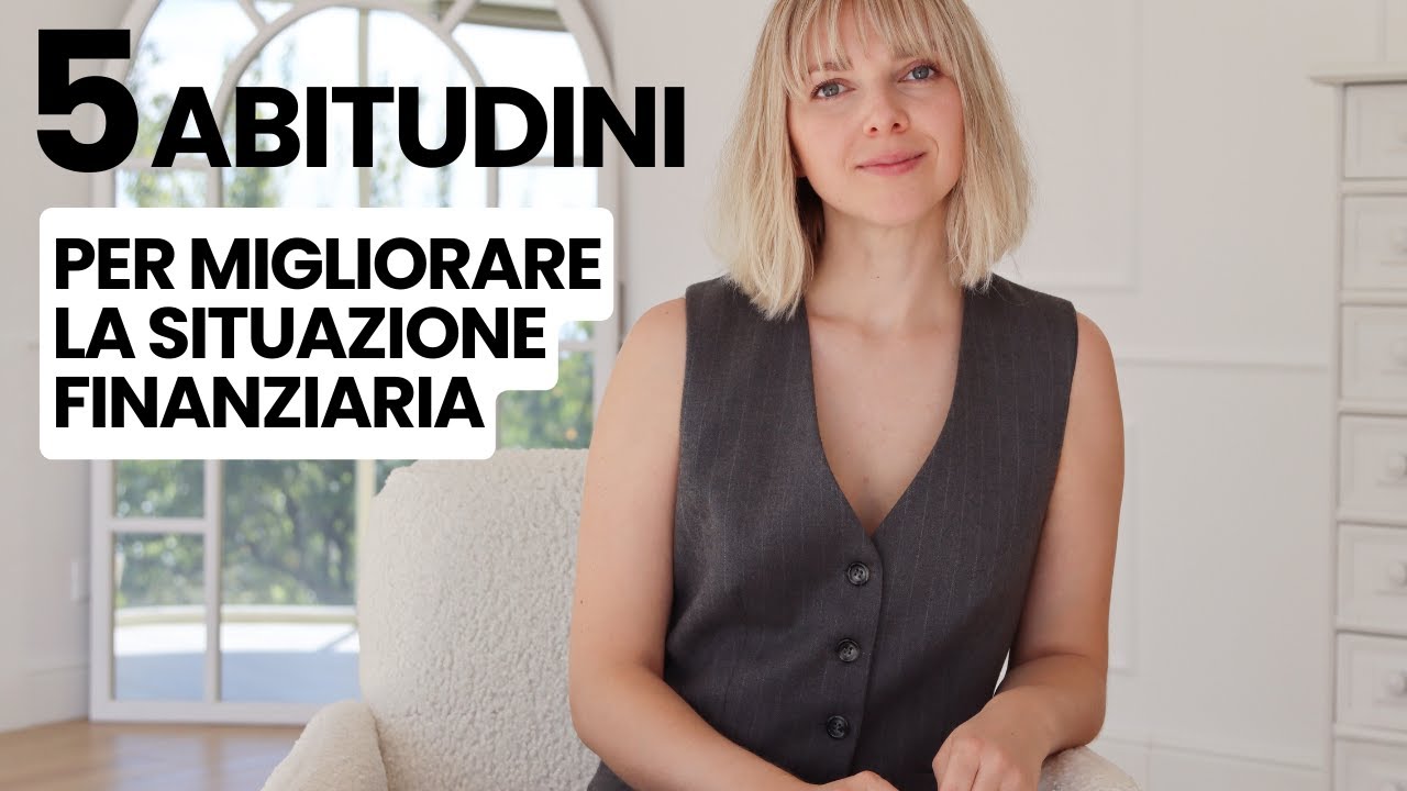 5 abitudini per migliorare la situazione finanziaria
