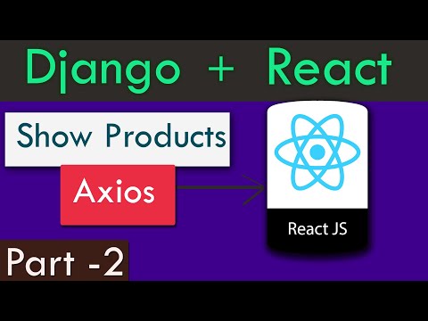 Django + React Part-2 || Load All Products From API to React App Components 😍