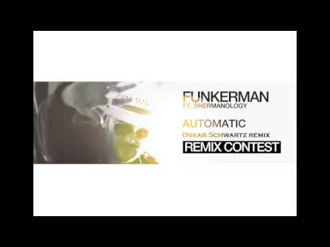 Funkerman ft Shermanology - Automatic (Oskar Schwartz remix)