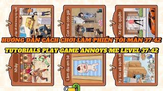 HƯỚNG DẪN CÁCH CHƠI GAME LÀM PHIỀN TÔI MÀN 37-42 CỰC DỄ | TUTORIALS PLAY GAME ANNOYS ME LEVEL 37-42