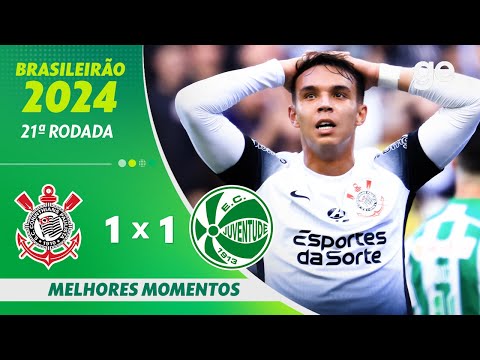 CORINTHIANS 1 X 1 JUVENTUDE | MELHORES MOMENTOS | 21ª RODADA BRASILEIRÃO 2024 | ge.globo