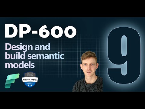 DP-600 Exam Prep: Mastering Semantic Models on Fabric