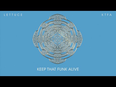 ?? Lettuce - Keep That Funk Alive ft. Bootsy Collins (Official Lyric Video)