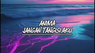 Download lagu ANIMA - JANGAN TANGISI AKU | COVER mp3 Download lagu ANIMA - JANGAN TANGISI AKU | COVER mp3