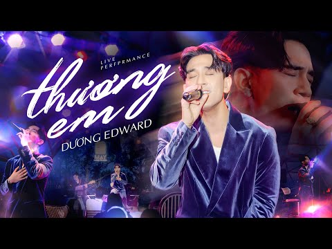 THƯƠNG EM - DƯƠNG EDWARD "đốn tim" fans với giọng ca đầy cảm xúc khi live sáng tác của KHẮC VIỆT