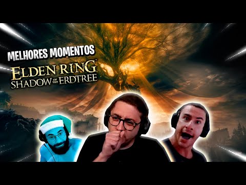 OS MOMENTOS MAIS ENGRAÇADOS DOS STREAMERS NA DLC DE ELDEN RING SHADOW OF THE ERDTREE