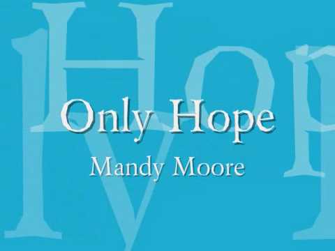 Mandy Moore - Only Hope Lyrics